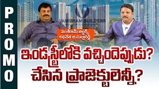 Vamsiram Builders Chairman Subbareddy on Hyd Real Estate Trends|Real Talks with king Johnson Promo