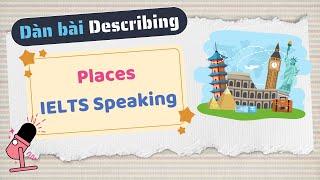 Siêu Cấu Trúc - Tập 2: Describe a Place | IELTS Speaking Part 2