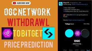 OGC Withdraw Process || OGC Price Prediction || How To Withdraw OGC In Exchange