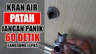 Cara Melepas Kran Yang Patah - Alat Pembuka Kran Air Patah