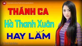 Hà Thanh Xuân - Tuyển Tập Những Bài Thánh Ca Hay Nhất