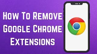 How To Remove Google Chrome Extensions | How To Uninstall Google Chrome Extensions |chrome extension