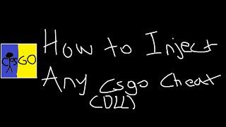 How to Inject ANY Csgo Cheat (DLL)