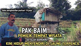 MANTAN JUTAWAN PEMILIK TEMPAT WISATA MEMUTUSKAN HIDUP MENYENDIRI DI SAUNG TERPENCIL TANPA LISTRIK