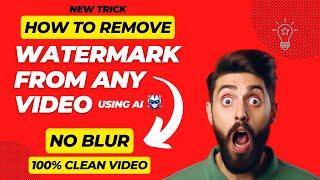 How to Remove Watermark from Video WITHOUT Blur | New Trick | Clean Video in 1 minute | 100% working