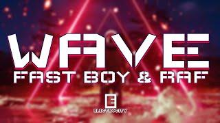 FAST BOY & Raf - Wave