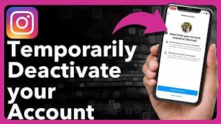 How To Temporarily Deactivate Your Instagram Account