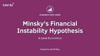 Minsky's Financial Instability Hypothesis I A Level and IB Economics