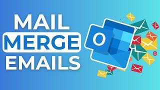 Use Mail Merge to Send Bulk Emails Messages from Outlook