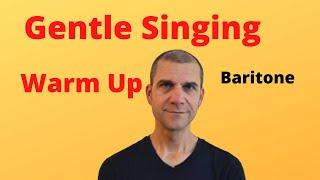 Gentle Singing Warm Up - Baritone - August 2020