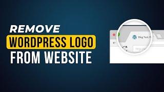 How To Remove WordPress Logo From Website 2024 | Remove WordPress Favicon From Website Tab