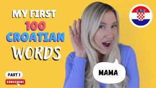 Learn Croatian - My First 100 Croatian Words (Part 1)