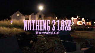 Bresondo - Nothing 2 Lose (Official Video)