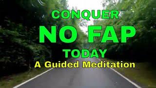 15 minute Guided Meditation - Conquer No FAP