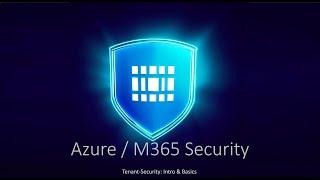 Azure / Microsoft 365 - Security: Tenant-Sicherheit - Intro & Basics