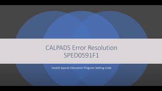 CALPADS Error Resolution SPED0591F1