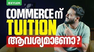 Commerce ന് Tuition ആവശ്യമാണോ? | Xylem Plus Two Commerce