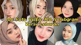 Ide Foto Selfie Kekinian Ala Selebgram Versi Lebaran