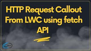 HTTP Request Callout From LWC using fetch API