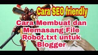 Robot.txt Blogger SEO Tutorial. Cara Membuat File Robot.txt dan memasang File Robot.txt Blogger