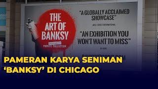 Pameran 80 Karya Banksy, Si Seniman Misterius Digelar di Chicago