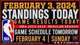 NBA STANDINGS TODAY as of FEBRUARY 3, 2024 |  GAME RESULTS TODAY | GAMES TOMORROW | FEB. 4 | SUNDAY