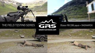 The Field Testing Series | Blaser R8 - 338 Lapua + RAGNAROK | GRS Riflestocks