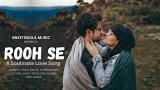 ROOH SE - Ankit Bagul (Official Music Video)