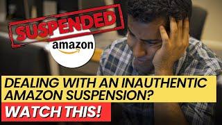 Dealing with an Inauthentic Amazon Account Suspension? Here's What to Do!