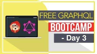 GraphQL (with React, Angular, Vue, and Node) Bootcamp - Day 3