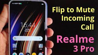 Flip to Mute Incoming call in Realme 3 Pro
