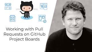 Working with Pull Requests on GitHub Project Boards