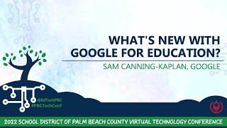 2022 Tech Conference B-1 - What's New with Google for Education?