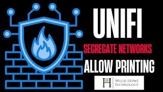 UniFi: How To Segregate Networks But Allow Printing