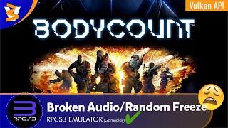 RPCS3 v0.0.26-14670 - Bodycount (Playable??/Vulkan)