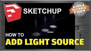 Sketchup How To Add Light Source Tutorial