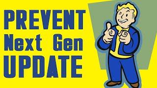 How to PREVENT the Fallout 4 Next Gen Update