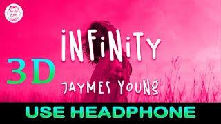 Infinity (3D Audio) | Jaymes Young