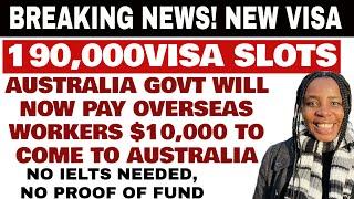 190,000 VISA SLOTS, Australia Govt announces New Visa and Pays Overseas Workers to Move to Australia