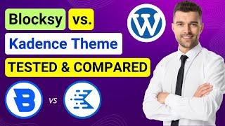 Blocsky vs Kadence WordPress Theme - Which is Best for You? | Kadence vs Blocksy Theme Comparison