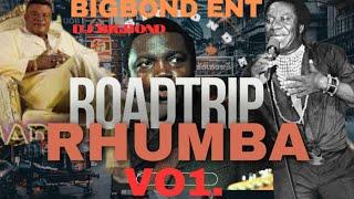 ROADTRIP RHUMBA~MADILU SYSTEM FRANCO TABULEY MBILIA BEL_BIGBOND ENT FT Dj BigBond