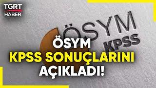 Milyonlarca Adayı İlgilendiren KPSS Sonuçları Açıklandı! - TGRT Haber