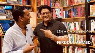 ACTOR FERDOUS : DHAKA SESSIONS | Season 01 | Episode 05