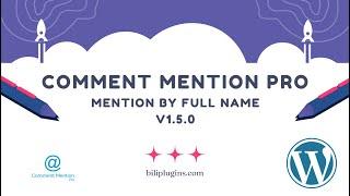  NEW UPDATE: Mention Users by Full Name in WordPress Comments! | Comment Mention PRO | Bili Plugins