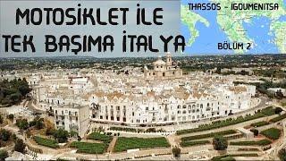 MOTOSİKLET İLE TEK BAŞIMA İTALYA   & LOCORONTONDO & İTALYA FERİBOTU