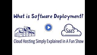 A Store Opening Story explains: WHAT IS SOFTWARE DEPLOYMENT? HOW TO DEPLOY TO CLOUD?