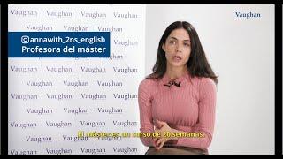 Máster en Inglés Profesional de Vaughan: Disponible de manera Presencial y a Distancia