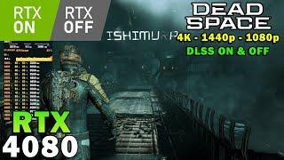 Dead Space (Remake) Ray Tracing ON & OFF | RTX 4080 | R7 5800X3D | 4K - 1440p - 1080p | Max Settings