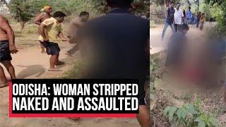 Odisha: Woman In Kendrapara Village Stripped Naked And Assaulted | Cobrapost