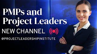PMPs and Project Leaders Channel - @projectleadershipinstitute